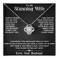 To My Stunning Wife - Love Knot Necklace - INCLUDES FREE SHIPPING
